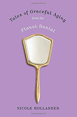 Beispielbild fr Tales of Graceful Aging from the Planet Denial zum Verkauf von Better World Books