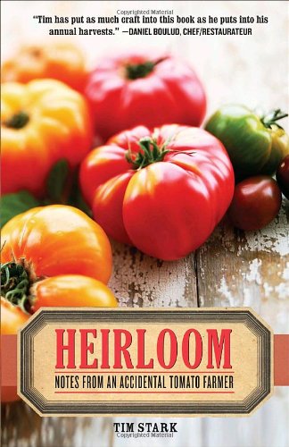 Imagen de archivo de Heirloom: Notes from an Accidental Tomato Farmer a la venta por Front Cover Books