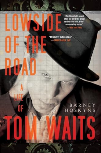 Imagen de archivo de Lowside of the Road: A Life of Tom Waits a la venta por HPB-Diamond