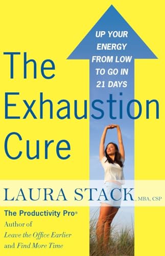 Stock image for The Exhaustion Cure: Up Your Energy from Low to Go in 21 Days for sale by SecondSale