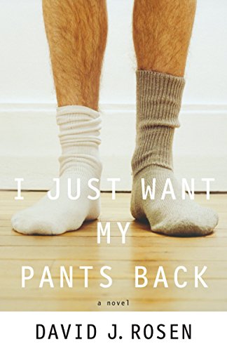 9780767927949: I Just Want My Pants Back: A Novel