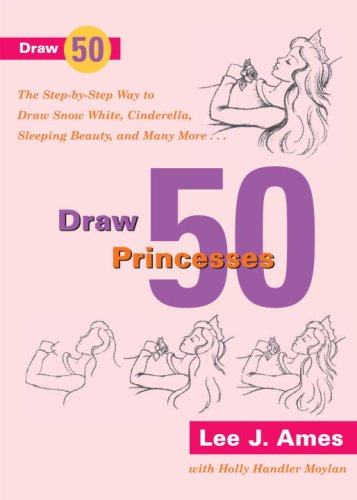 Beispielbild fr Draw 50 Princesses: The Step-by-Step Way to Draw Snow White, Cinderella, Sleeping Beauty and Many More zum Verkauf von Wonder Book