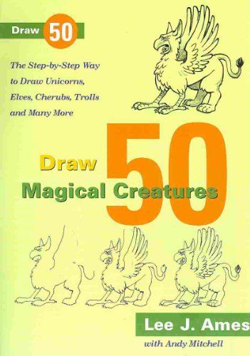 Stock image for Draw 50 Magical Creatures: The Step-by-Step Way to Draw Unicorns, Elves, Cherubs, Trolls, and Many More for sale by HPB Inc.