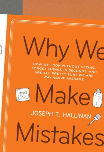 Imagen de archivo de Why We Make Mistakes: How We Look Without Seeing, Forget Things in Seconds, and Are All Pretty Sure We Are Way Above Average a la venta por SecondSale