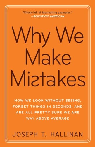 Beispielbild fr Why We Make Mistakes: How We Look Without Seeing, Forget Things in Seconds, and Are All Pretty Sure We Are Way Above Average zum Verkauf von Your Online Bookstore