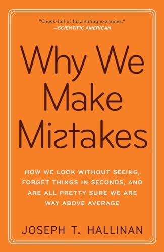 Stock image for Why We Make Mistakes: How We Look Without Seeing, Forget Things in Seconds, and Are All Pretty Sure We Are Way Above Average for sale by Your Online Bookstore