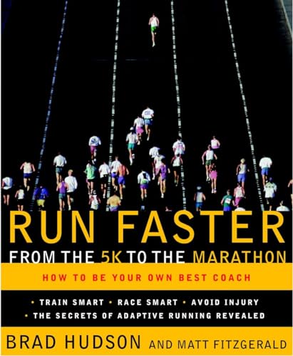 Beispielbild fr Run Faster from the 5K to the Marathon: How to Be Your Own Best Coach zum Verkauf von KuleliBooks