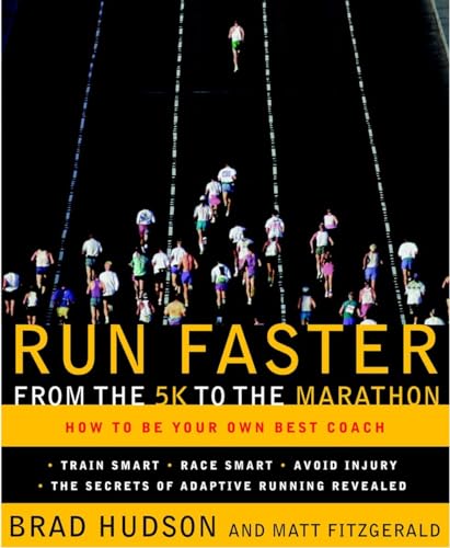 9780767928229: Run Faster from the 5K to the Marathon: How to Be Your Own Best Coach