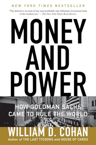 Stock image for Money and Power : How Goldman Sachs Came to Rule the World for sale by Better World Books