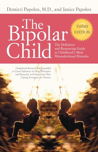 Stock image for The Bipolar Child (Third Edition) : The Definitive and Reassuring Guide to Childhood's Most Misunderstood Disorder for sale by Better World Books