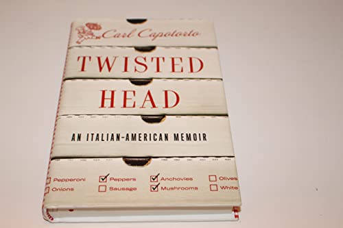 Twisted Head: An Italian American Memoir.