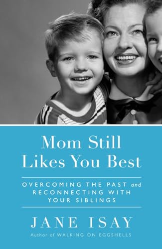 Stock image for Mom Still Likes You Best : Overcoming the Past and Reconnecting with Your Siblings for sale by Better World Books