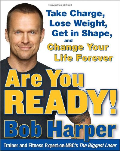 9780767928670: Are You Ready!: Take Charge, Lose Weight, Get in Shape, and Change Your Life Forever