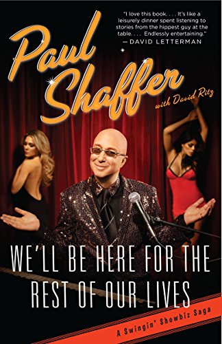 9780767928861: We'll Be Here For the Rest of Our Lives: A Swingin' Showbiz Saga