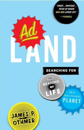 Beispielbild fr Adland: Searching for the Meaning of Life on a Branded Planet zum Verkauf von Wonder Book