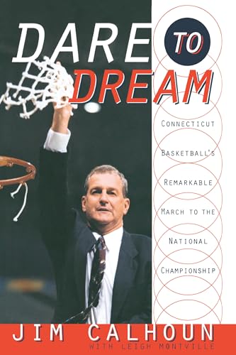 Imagen de archivo de Dare to Dream: Connecticut Basketball's Remarkable March to the National Championship a la venta por ThriftBooks-Dallas