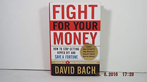 Imagen de archivo de Fight For Your Money: How to Stop Getting Ripped Off and Save a Fortune a la venta por SecondSale