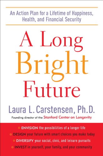 9780767930123: A Long Bright Future: an Action Plan for a Lifetime of Happiness, Health, and Financial Security