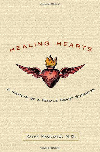 Stock image for Healing Hearts: A Memoir of a Female Heart Surgeon for sale by Gulf Coast Books
