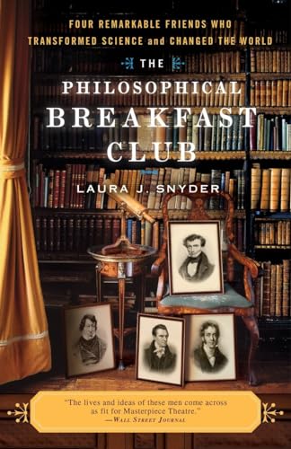 9780767930499: The Philosophical Breakfast Club: Four Remarkable Friends Who Transformed Science and Changed the World