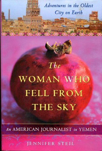 Stock image for The Woman Who Fell from the Sky: An American Journalist In Yemen for sale by SecondSale