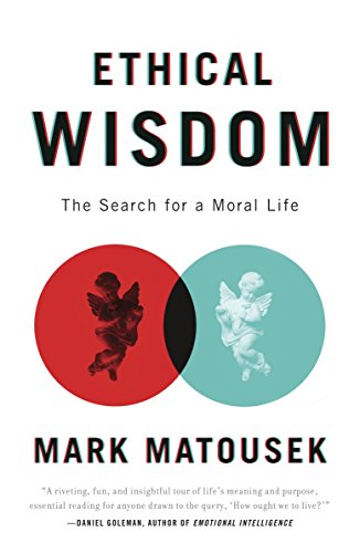 Stock image for Ethical Wisdom: The Search for a Moral Life for sale by BooksRun