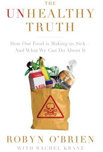 Imagen de archivo de The Unhealthy Truth: How Our Food Is Making Us Sick - And What We Can Do About It a la venta por Your Online Bookstore