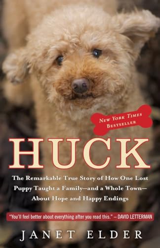 Stock image for Huck: The Remarkable True Story of How One Lost Puppy Taught a Family--and a Whole Town--About Hope and Happy Endings for sale by SecondSale