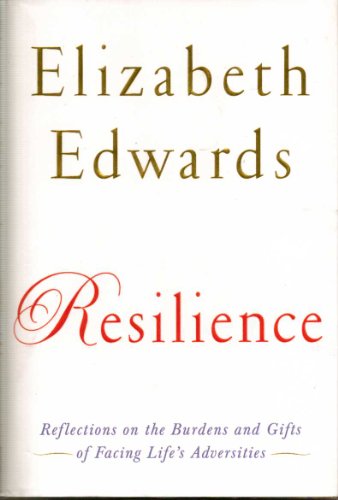 Stock image for Resilience: Reflections on the Burdens and Gifts of Facing Life's Adversities for sale by Gulf Coast Books