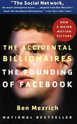 9780767931557: The Accidental Billionaires: The Founding of Facebook: A Tale of Sex, Money, Genius and Betrayal