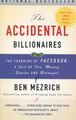 Stock image for The Accidental Billionaires : The Founding of Facebook - A Tale of Sex, Money, Genius and Betrayal for sale by Better World Books: West