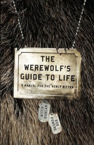 The Werewolf's Guide to Life: A Manual for the Newly Bitten