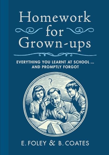 9780767932387: Homework for Grown-Ups: Everything You Learnt at School...and Promptly Forgot