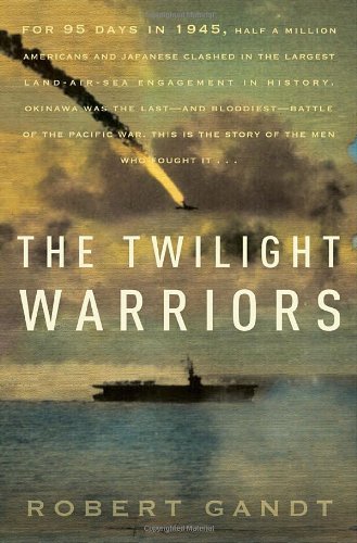 Beispielbild fr The Twilight Warriors: The Deadliest Naval Battle of World War II and the Men Who Fought It zum Verkauf von New Legacy Books