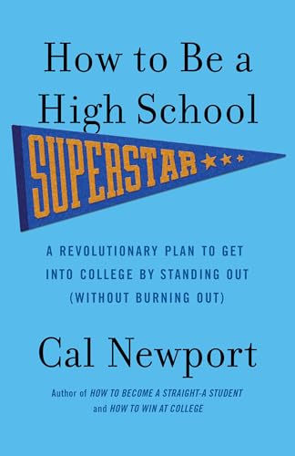 Beispielbild für How to Be a High School Superstar: A Revolutionary Plan to Get into College by Standing Out (Without Burning Out) zum Verkauf von Once Upon A Time Books
