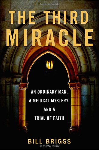 Imagen de archivo de The Third Miracle : An Ordinary Man, a Medical Mystery, and a Trial of Faith a la venta por Better World Books