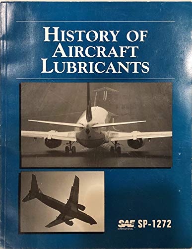 Stock image for History of Aircraft Lubricants (S P (Society of Automotive Engineers)) for sale by Mispah books