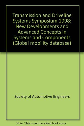 Transmission and Driveline Systems Symposium: New Developments and Advanced Concepts in Systems and Components (Global mobility database) (9780768001440) by Society Of Automotive Engineers