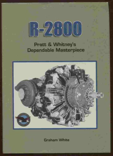 Imagen de archivo de R-2800: Pratt Whitney's Dependable Masterpiece a la venta por Hafa Adai Books
