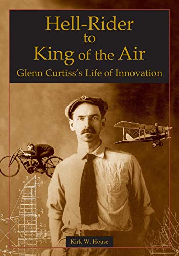 9780768008029: Hell-Rider to King of the Air: Glenn Curtiss' Life of Innovation