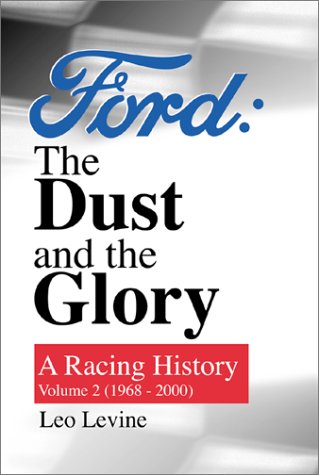 Ford: The Dust and The Glory (A Racing History, Vol. 2: 1968-2000)