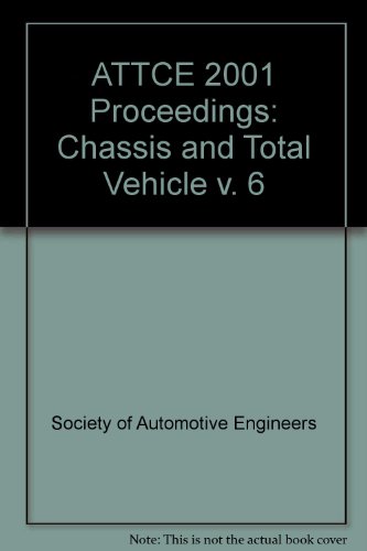 Stock image for ATTCE 2001 Proceedings Volume 6: Chassis & Total Vehicle (v. 6) for sale by Phatpocket Limited