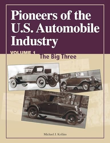 Pioneers of the U.S. Automobile Industry: The Big Three [Hardcover]