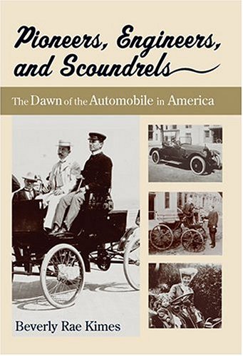 Beispielbild fr Pioneers, Engineers, And Scoundrels: The Dawn Of The Automobile In America zum Verkauf von GF Books, Inc.