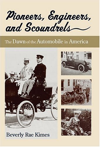 Stock image for Pioneers, Engineers, and Scoundrels: The Dawn Of The Automobile In America for sale by Post Horizon Booksellers