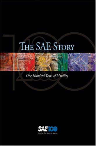 Imagen de archivo de The SAE Story: One Hundred Years of Mobility a la venta por HPB-Emerald