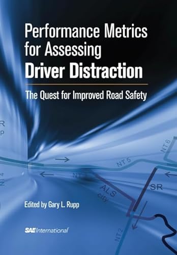 Stock image for Performance Metrics for Assessing Driver Distraction The Quest for Improved Road Safety Edited by Gary L Rupp published on May, 2011 for sale by PBShop.store US