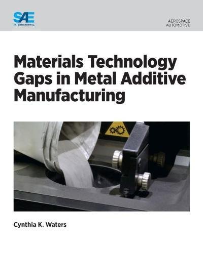 Imagen de archivo de Materials Technology Gaps in Metal Additive Manufacturing a la venta por PBShop.store US