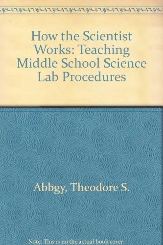 Stock image for How the Scientist Works: Teaching Middle School Science Lab Procedures for sale by SecondSale