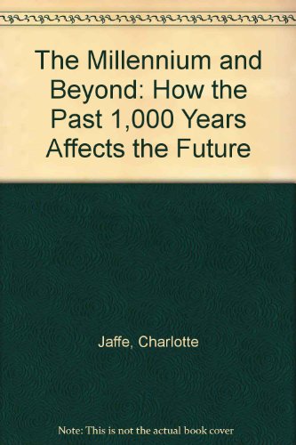Beispielbild fr The Millennium and Beyond: How the Past 1,000 Years Affects the Future zum Verkauf von HPB-Red